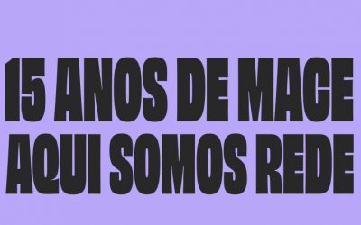 15º Aniversário MACE – Aqui Somos Rede