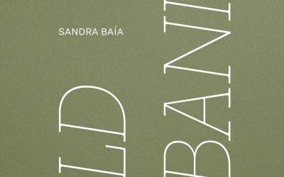 Sandra Baía | Lançamento do Catálogo de ‘Wild Urbanity’